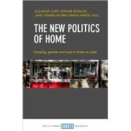 The New Politics of Home by Jupp, Eleanor; Bowlby, Sophie; Franklin, Jane; Hall, Sarah Marie, 9781447351849