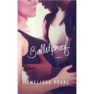 Bulletproof by Pearl, Melissa, 9781503161849