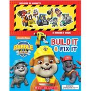 Build It and Fix It: A Magnet Book (Rubble and Crew) by Penney, Shannon, 9781546111849