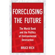 Foreclosing the Future by Rich, Bruce, 9781610911849