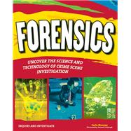 Forensics: Uncover the Science and Technology of Crime Scene Investigation by Mooney, Carla; Carlbaugh, Samuel, 9781619301849