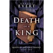 Death of a King by Evert, Robert, 9781635761849