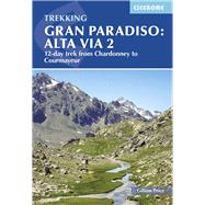 Trekking Gran Paradiso: Alta Via 2 12-day trek from Chardonney to Courmayeur by Price, Gillian, 9781786311849
