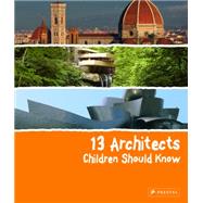 13 Architects Children Should Know by Heine, Florian, 9783791371849