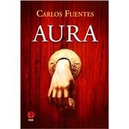 Aura (Spanish Edition) by Carlos Fuentes, 9786074451849