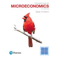 Foundations of Microeconomics, Student Value Edition Plus MyLab Economics with Pearson eText -- Access Card Package by Bade, Robin; Parkin, Michael, 9780134641850