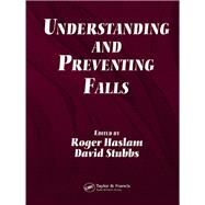 Understanding and Preventing Falls by Haslam, Roger; Stubbs, David, 9780367391850