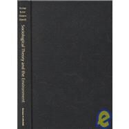 Sociological Theory and the Environment by Dunlap, Riley E.; Buttel, Frederick H.; Dickens, Peter; Gijswijt, August, 9780742501850