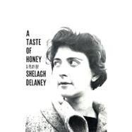 A Taste of Honey A Play by Delaney, Shelagh, 9780802131850