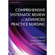 Comprehensive Systematic Review for Advanced Practice Nursing by Holly, Cheryl, R.N.; Salmond, Susan, R. N.; Saimbert, Maria, R.N., 9780826131850