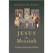 Jesus the Messiah by Stein, Robert H., 9780830851850