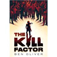 The Kill Factor by Oliver, Ben, 9781338891850