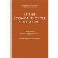 Is the Economic Cycle Still Alive? by Annunziato, Paolo; Baldassarri, Mario, 9781349231850