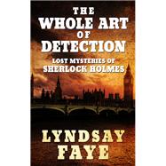 The Whole Art of Detection by Faye, Lyndsay, 9781432841850