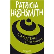 L'amateur d'escargots by Patricia Highsmith, 9782702181850