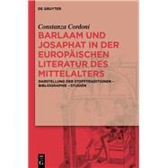 Barlaam und Josaphat in der Europaischen Literatur des Mittelalters by Cordoni, Constanza, 9783110341850
