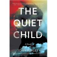 The Quiet Child by Burley, John, 9780062431851