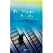 The Future of Society by Outhwaite, William, 9780631231851