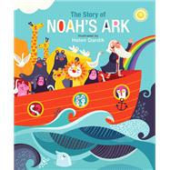 The Story of Noah's Ark by Helen Dardik, 9780762461851
