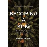 Becoming a King by Snyder, Morgan, 9780785231851