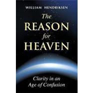 The Reason for Heaven by Hendriksen, William, 9780979371851