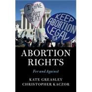 Abortion Rights by Greasley, Kate; Kaczor, Christopher, 9781316621851