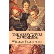 The Merry Wives of Windsor by Shakespeare, William; Clark, William George; Glover, John, 9781523601851