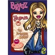 PUK BRATZ! Yasmin: The Princess Rules by Krulik, Nancy E. (Author), 9781844221851