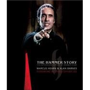The Hammer Story: The Authorised History of Hammer Films by Hearn, Marcus; Barnes, Alan, 9781845761851