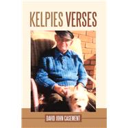 Kelpies Verses by Casement, David John, 9781984501851
