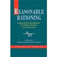 Reasoning Rationing : International Experience of Priority Setting in Health Care by Ham, Chris, 9780335211852
