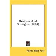 Brothers And Strangers by Poor, Agnes Blake, 9780548851852