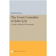 The Court Comedies of John Lyly by Saccio, Peter, 9780691621852