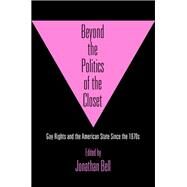 Beyond the Politics of the Closet by Bell, Jonathan, 9780812251852