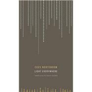 Light Everywhere by Nooteboom, Cees; Colmer, David, 9780857421852
