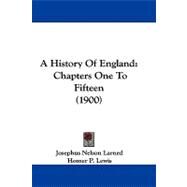 History of England : Chapters One to Fifteen (1900) by Larned, Josephus Nelson; Lewis, Homer P., 9781104821852