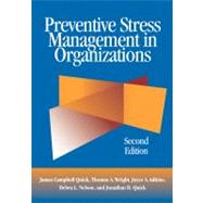 Preventive Stress Management in Organizations by Quick, James Campbell; Wright, Thomas  A. ; Adkins, Joyce A.; Nelson, Debra L.; Quick, Jonathan D., 9781433811852