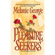 The Pleasure Seekers by George, Melanie, 9781451631852