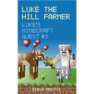 Luke the Hill Farmer by Morris, Steve, 9781502971852