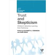 Trust and Skepticism: Children's Selective Learning from Testimony by Robinson; Liz, 9781848721852
