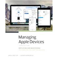 Managing Apple Devices Deploying and Maintaining iOS 9 and OS X El Capitan Devices by Dreyer, Arek; Karneboge, Adam, 9780134301853