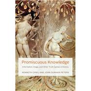 Promiscuous Knowledge by Cmiel, Kenneth; Peters, John Durham, 9780226611853