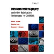 Microstereolithography and other Fabrication Techniques for 3D MEMS by Varadan, Vijay K.; Jiang, Xiaoning; Varadan, V. V., 9780471521853