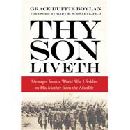 Thy Son Liveth Messages from a World War I Soldier to His Mother from the Afterlife by Boylan, Grace Duffie; Schwartz, Gary E, 9780486781853