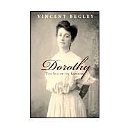 Dorothy : This Side of the Rainbow by BEGLEY VINCENT, 9780738851853