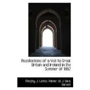 Recollections of a Visit to Great Britain and Ireland in the Summer of 1862 by J. (John), Palmer W. J. Davis Barnett, 9781103681853