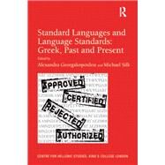 Standard Languages and Language Standards  Greek, Past and Present by Georgakopoulou,Alexandra, 9781138261853