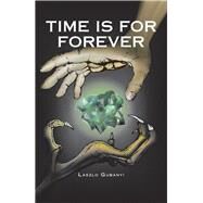 Time Is for Forever by Gubanyi, Laszlo, 9781796001853