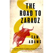 The Road to Zarauz by Adams, Sam, 9781912681853