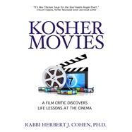 Kosher Movies A Film Critic Discovers Life Lessons at the Cinema by Cohen, Rabbi Herbert J., 9789655241853